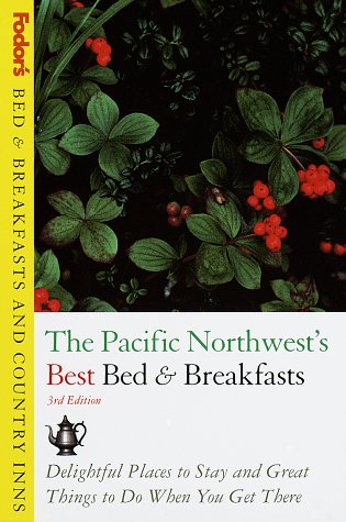 Stock image for Bed & Breakfasts and Country Inns: Pacific Northwest's Best Bed & Breakfasts, Th e: Delightful Places to Stay and Great Things to Do When You Get There (Fodor's Bed & Breakfast and Country Inn Guides) for sale by Wonder Book