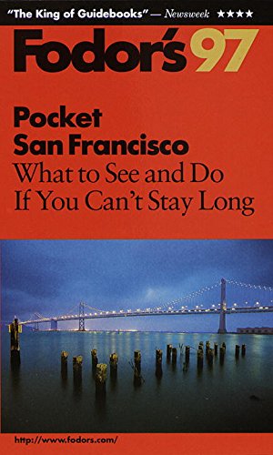 Pocket San Francisco '97: What to See and Do If You Can't Stay Long (9780679032755) by Fodor's