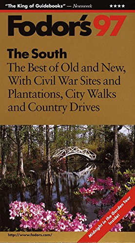 The South '97: The Best of Old and New, with Civil War Sites and Plantations, City Walks and Co untry Drives (9780679032847) by Fodor's