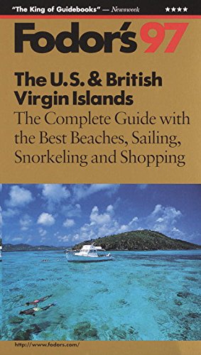 Stock image for The U.S. and British Virgin Islands '97: The Complete Guide with the Best Beaches, Sailing, Snorkeling and Shopping for sale by Ezekial Books, LLC