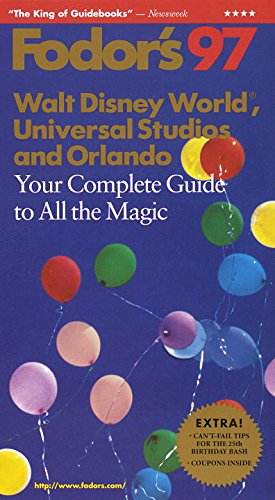 Stock image for Walt Disney World, Universal Studios and Orlando '97 : Your Complete Guide to All the Magic for sale by Better World Books