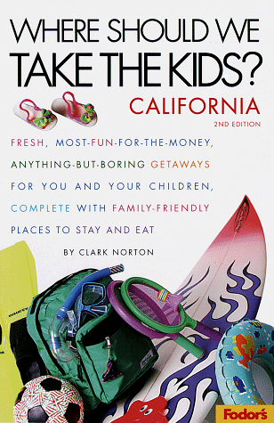 Stock image for Where Should We Take the Kids?: California: Fresh, Most-Fun-for-the-Money, Anything-But-Boring Getaways for You And Your Children, Complete With Family-Friendly Places (Special Interest Titles) for sale by Wonder Book