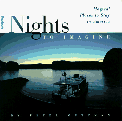 Beispielbild fr NIGHTS TO IMAGINE: MAGICAL PLACES TO STAY IN AMERICA zum Verkauf von Robert Rhodes - Bookseller