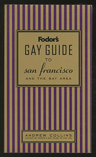 9780679033776: Fodor's Gay Guide to San Francisco and the Bay Area, 1st Edition (Fodor's Gay Guides)