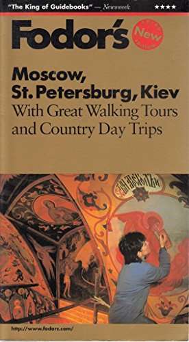 Imagen de archivo de Moscow, St. Petersburg, and Kiev : The Complete Guide with Walking Tours and Country Day Trips a la venta por Better World Books