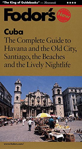Stock image for Fodor's Cuba: The Complete Guide to Havana and the Old City, Santiago, the Beaches and the Lively Nightlife for sale by HPB-Emerald