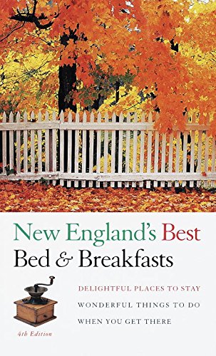 Stock image for New England's Best Bed & Breakfasts, 4th Edition: Delightful Places to Stay, Wonderful Things to Do When You Get There (Fodor's) for sale by SecondSale
