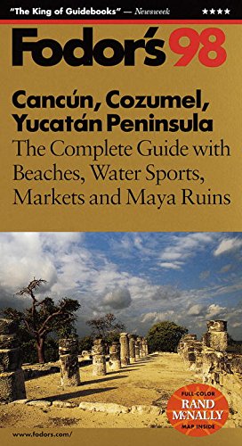 Stock image for Cancun, Cozumel, Yucatan Peninsula '98 : The Complete Guide with Beaches, Water Sports, Markets and Maya Ruins for sale by Better World Books
