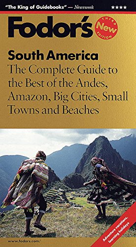 Beispielbild fr South America: The Complete Guide to the Best of the Andes, Amazon, Big Cities, Small Towns and Beaches (3rd ed) zum Verkauf von Wonder Book