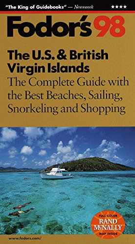 Stock image for The U.S. and British Virgin Islands '98: The Complete Guide with the Best Beaches, Sailing, Snorkeling and Shopping (Fodor's Gold Guides) for sale by Robinson Street Books, IOBA