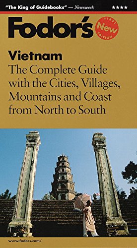 Fodor's Vietnam, 1st Edition: The Complete Guide with Cities, Villages, Mountains and Coast from North to Sout h (9780679035435) by Fodor's