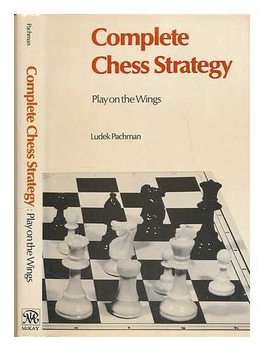 9780679132523: Complete chess strategy : play on the wings / Ludek Pachman ; translated by John Littlewood