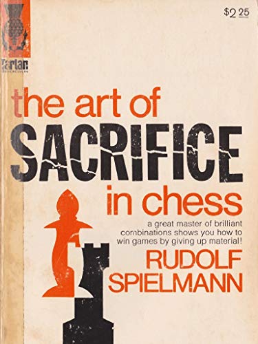Stock image for The Art of Sacrifice in Chess: A Great Master of Brilliant Combinations Shows You How to Win Games by Giving Up Material for sale by WTP Books