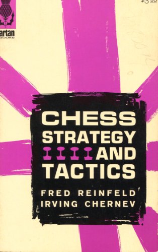 Chess Strategy and Tactics (9780679140054) by Fred Reinfeld; Irving Chernev