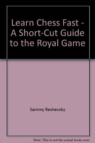 9780679140184: Learn Chess Fast - A Short-Cut Guide to the Royal Game by Sammy Reshevsky; Fr...