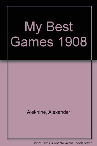 Imagen de archivo de My Best Games, 1908-1937 a la venta por Smith Family Bookstore Downtown