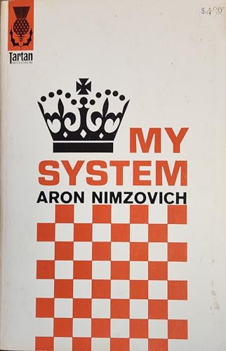 My System: A Treatise on Chess (Tartan Books) (Edited by Fred Reinfeld)