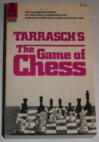 Beispielbild fr Tarraschs The Game of Chess: A Systematic Textbook for Beginners and More Experienced Players zum Verkauf von Ezekial Books, LLC