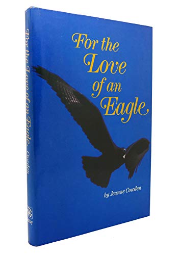 Stock image for For the Love of an Eagle for sale by ThriftBooks-Atlanta