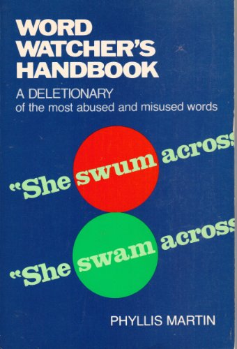 Imagen de archivo de Word Watchers' Handbook : A Deletionary of the Most Abused and Misused Words a la venta por Better World Books