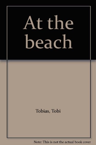 At the beach (9780679204473) by Tobias, Tobi; Singer, Gloria