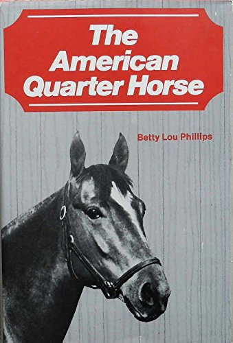 Imagen de archivo de THE AMERICAN QUARTER HORSE a la venta por Archer's Used and Rare Books, Inc.