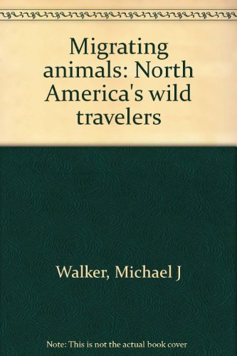 Beispielbild fr Migrating animals: North America's wild travelers zum Verkauf von Walk A Crooked Mile Books