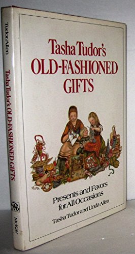 Stock image for Tasha Tudor's Old-Fashioned Gifts: Presents and Favors for All Occasions for sale by Riverby Books (DC Inventory)