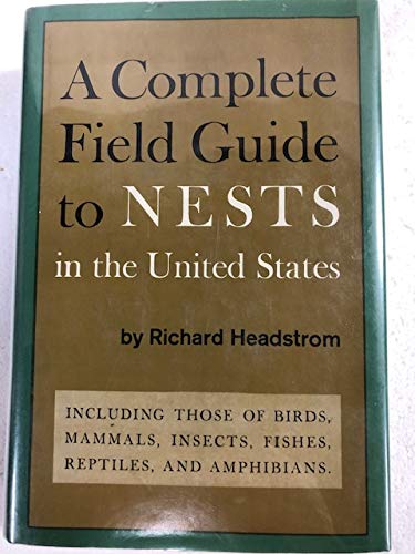 Stock image for A Complete Field Guide to Nests in the United States, Including Those of Birds, Mammals, Insects, Fishes, Reptiles, and Amphibians, for sale by Better World Books