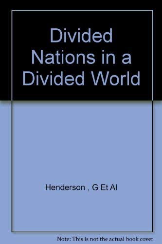Divided Nations in a Divided World - Gregory Henderson; John George Stoessinger; Richard Ned LeBow; Other Contributors