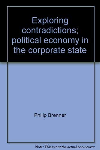 Stock image for Exploring contradictions; political economy in the corporate state, for sale by POQUETTE'S BOOKS