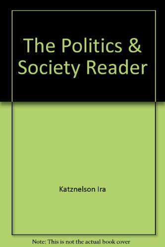 Stock image for The Politics and Society Reader for sale by Better World Books Ltd