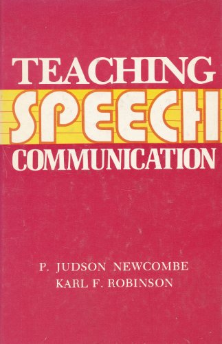 Teaching Speech Communication: Methods & Materials (9780679302803) by P. Judson Newcombe; Karl F. Robinson