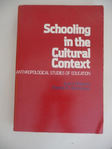 Imagen de archivo de Schooling in the Cultural Context : Anthropological Studies of Education a la venta por Better World Books