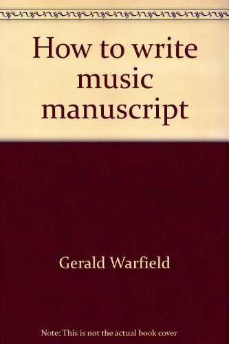 Imagen de archivo de How to write music manuscript (in pencil): A workbook in the basics of music notation (McKay music series) a la venta por Jenson Books Inc