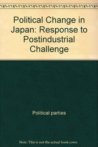 Political Change in Japan: Response to Postindustrial Challenge.