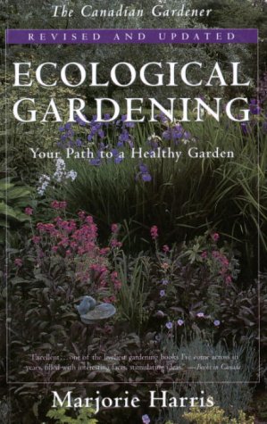 9780679307891: Ecological Gardening : Your Path to a Healthy Garden by Marjorie Harris