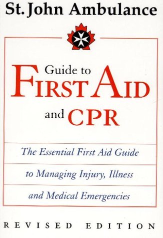 Beispielbild für St. John's Ambulance Guide To First Aid & CPR : The Essential First Aid Guide to Managing Injury Illness and MedicalEmergencies zum Verkauf von Discover Books