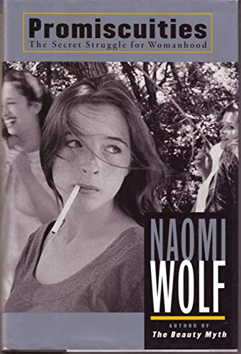 9780679308539: Promiscuities : the Secret Struggle for Womanhood / Naomi Wolf