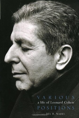 Various Positions: A Life of Leonard Cohen (9780679308843) by Nadel, Ira
