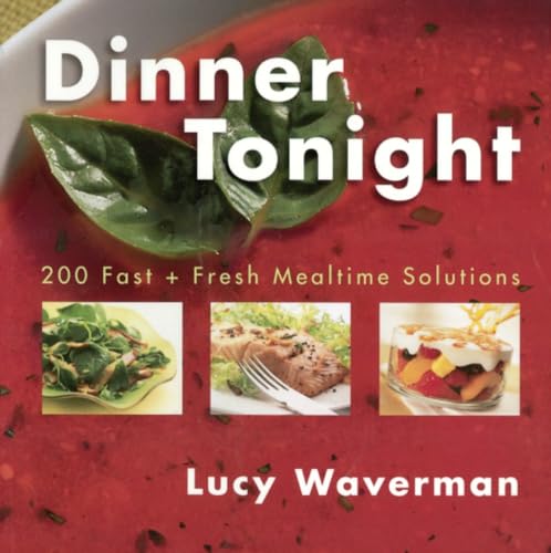 9780679309574: Dinner Tonight: 200 Fast And Fresh Mealtime Solutions