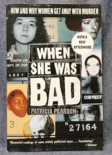 9780679309628: When She Was Bad: How and Why Women Get Away With Murder