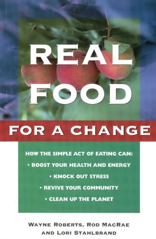 9780679309734: Real Food for a Change: Bringing Nature, Joy and Justice to the Table