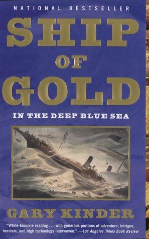 Ship of Gold in the Deep Blue Sea: The History and Discovery of America's Richest Shipwreck (9780679309819) by Gary Kinder