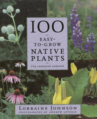 9780679309871: 100 Easy-to-Grow Native Plants For Canadian Gardens