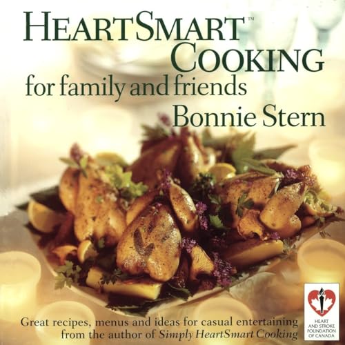Stock image for HeartSmart Cooking for Family and Friends: Great Recipes, Menus and Ideas for Casual Entertaining: A Cookbook for sale by Seattle Goodwill