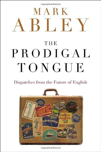 Imagen de archivo de The Prodigal Tongue: Dispatches from the Future of English a la venta por Heroes Bookshop