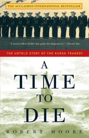 9780679312031: A Time to Die: The Untold Story of the Kursk Tragedy