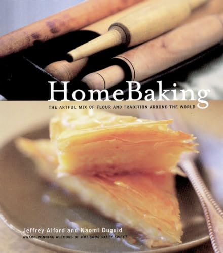 Stock image for Homebaking: The Artful Mix of Flour and Tradition Around the World: A Baking Book for sale by ThriftBooks-Dallas