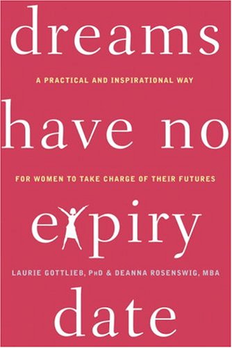 Beispielbild fr Dreams Have No Expiry Date: A Practical and Inspirational Way for Women to Ta. zum Verkauf von Wonder Book